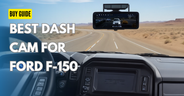Best Dash Cam for Ford F-150