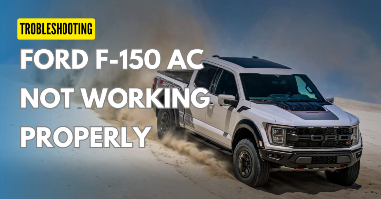 Why Ford F-150 AC Not Working Properly : Troubleshooting and Solutions