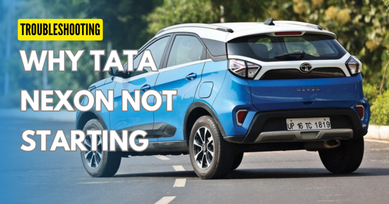 Why Tata Nexon Not Starting ? : Troubleshooting