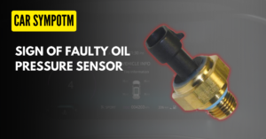 What are Symptoms of Bad Oil Pressure Sensor ?