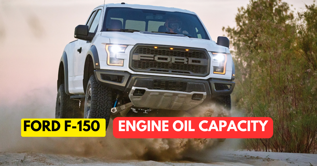 How Much Engine Oil Does Ford F-150 Need?