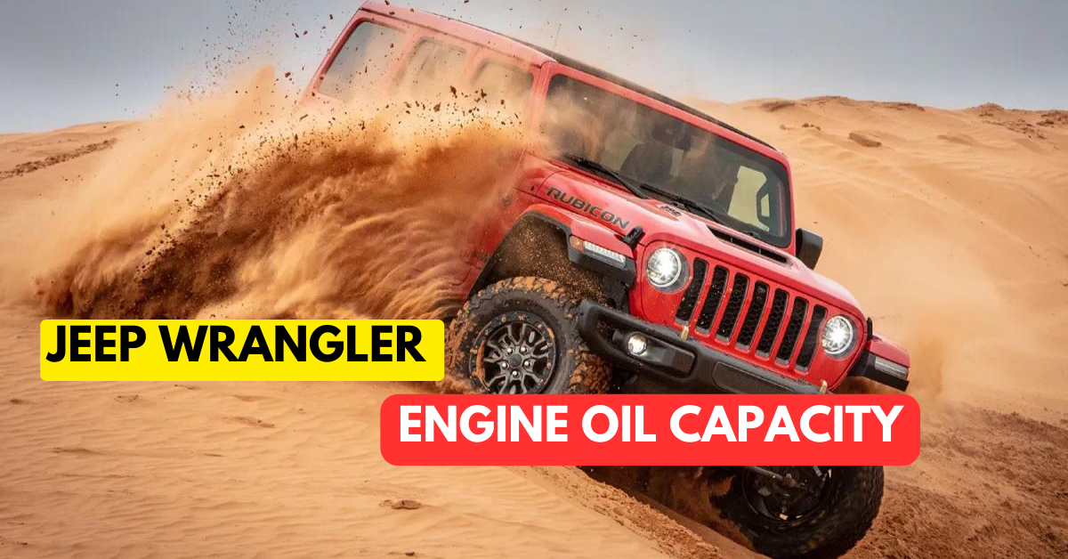 What is Jeep Wrangler Engine Oil Capacity & Grade?