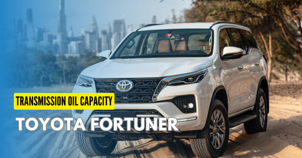 Toyota Fortuner Engine Oil Capacity [20242005] Ninja Fix