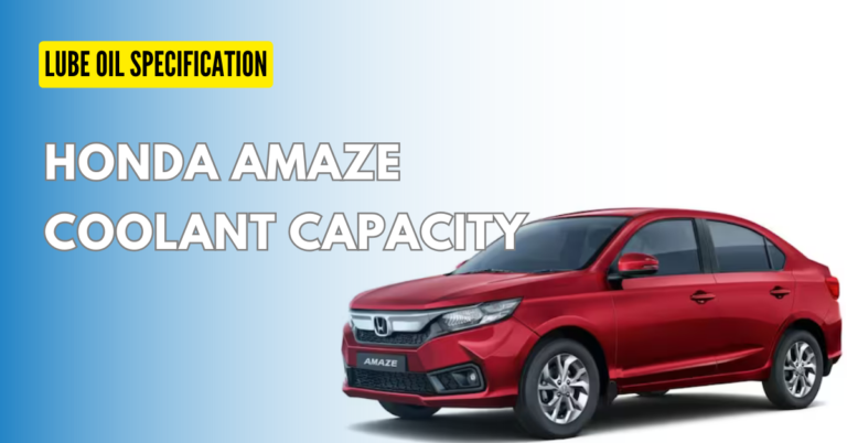 Honda Amaze Coolant Capacity, Grade & Schedule Chart