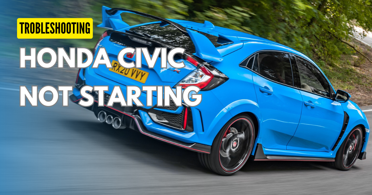 Why Honda Civic Not Starting?