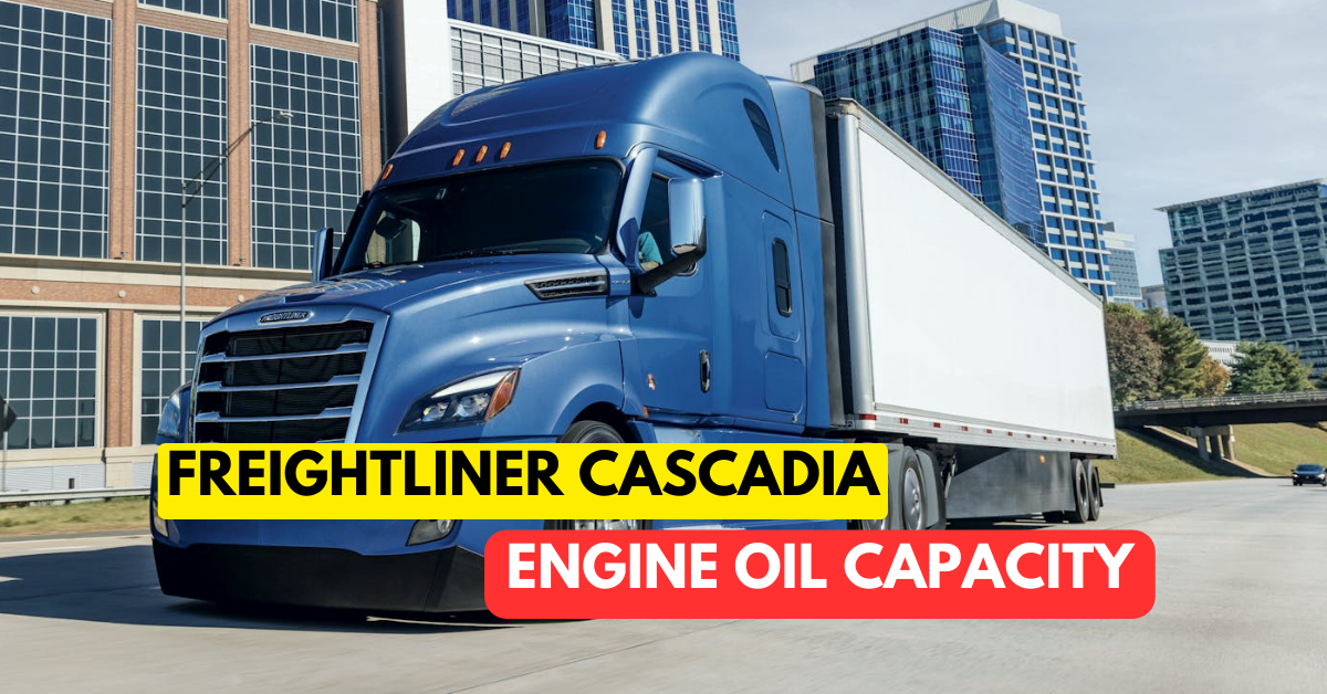 Freightliner Cascadia Engine Oil Capacity