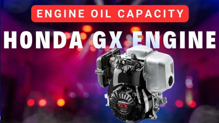 Honda GX Series Engine Oil Capacity, Grade & Schedule Chart
